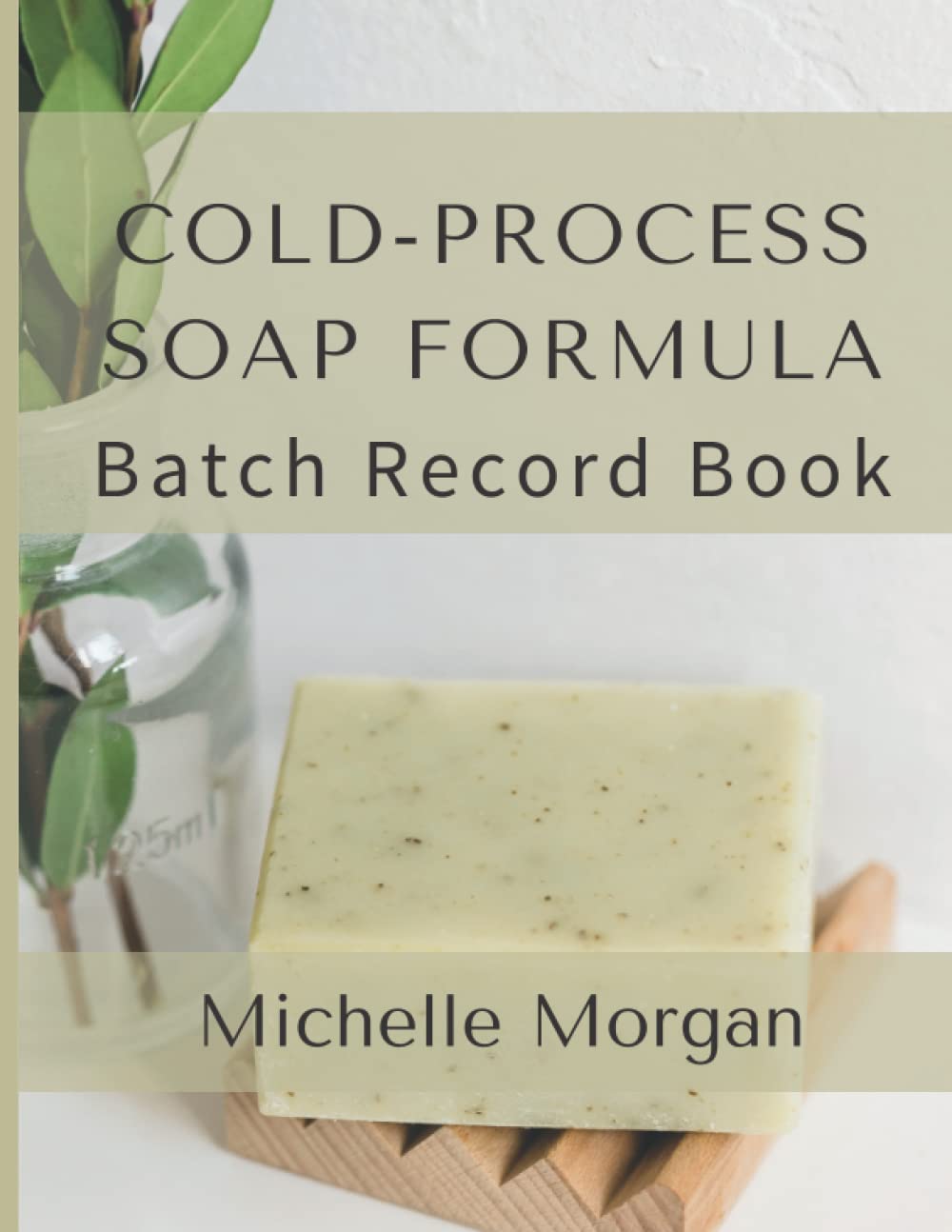 Buy ColdProcess Soap Formula Batch Record Book Exercise good