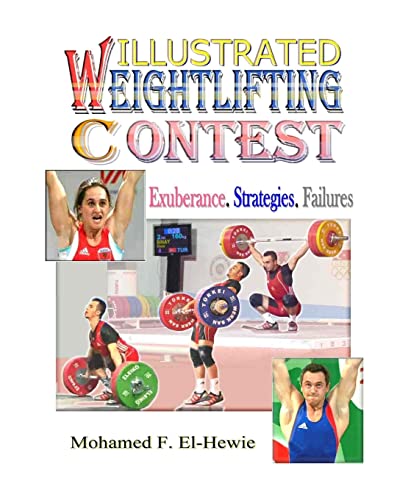Weightlifting Contests Illustrated: Exuberance. Strategies. Failures Paperback – Illustrated, March 13, 2012