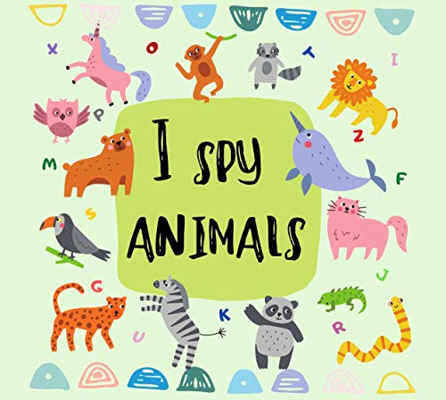 I Spy Animals: Learn Your Alphabet With This A-Z Activity Book Fun ...