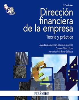 Dirección financiera de la empresa: Teoría y práctica (Economía y Empresa) (Spanish Edition)