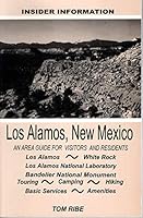 Los Alamos, New Mexico: A Visitors and Newcomers Guide to the Area 0964570343 Book Cover