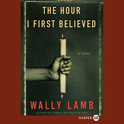The Hour I First Believed: A Novel