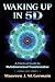 Produktbild Waking Up in 5D: A Practical Guide to Multidimensional Transformation