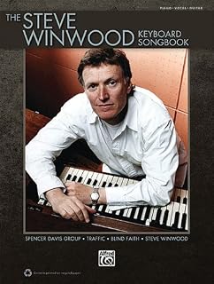 The Steve Winwood Keyboard Songbook: Play the Hits of Steve Winwood, Blind Faith, Spencer Davis Group, and Traffic