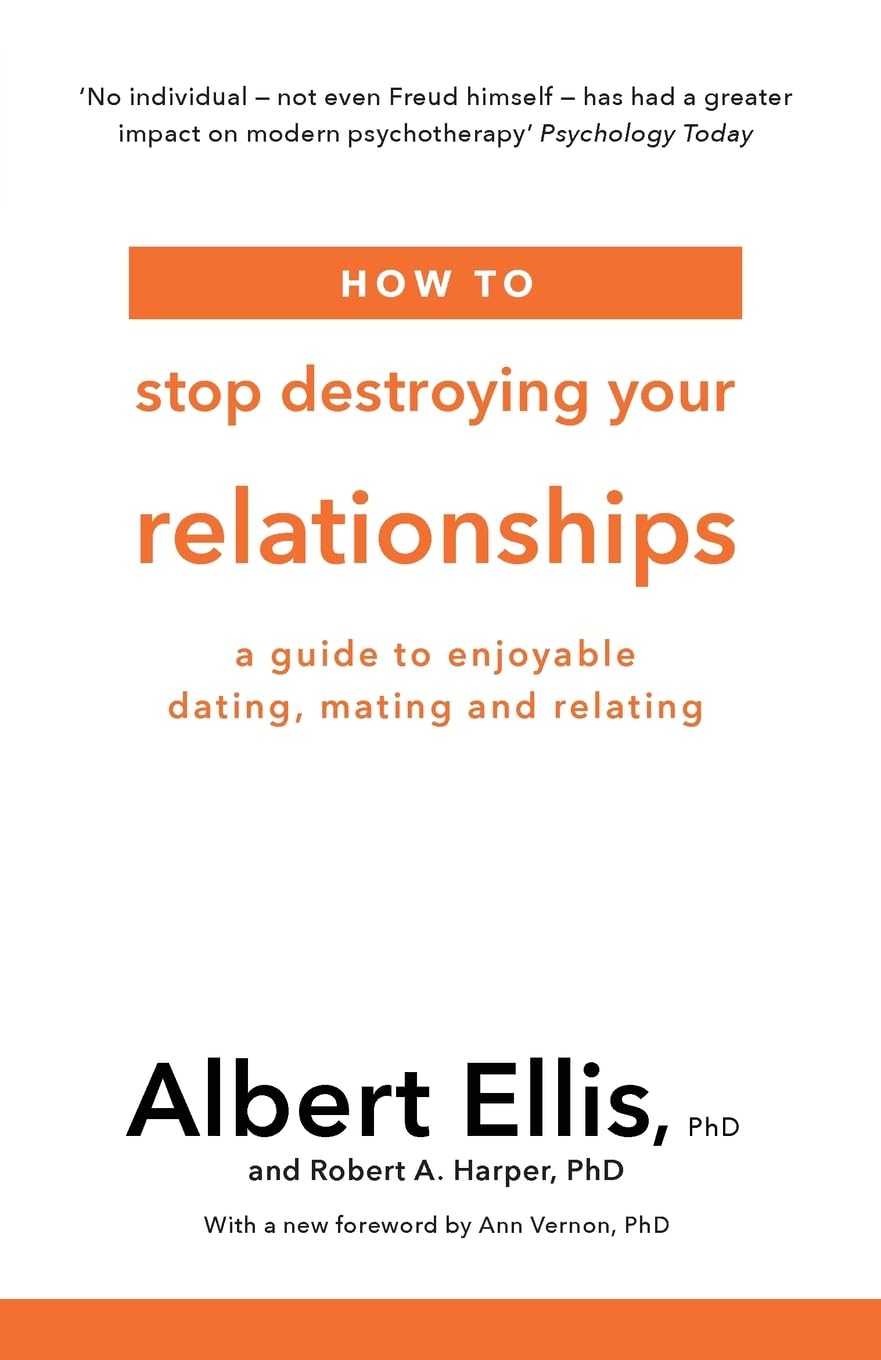 How to Stop Destroying Your Relationships by Albert, PhD Ellis (Paperback Book)