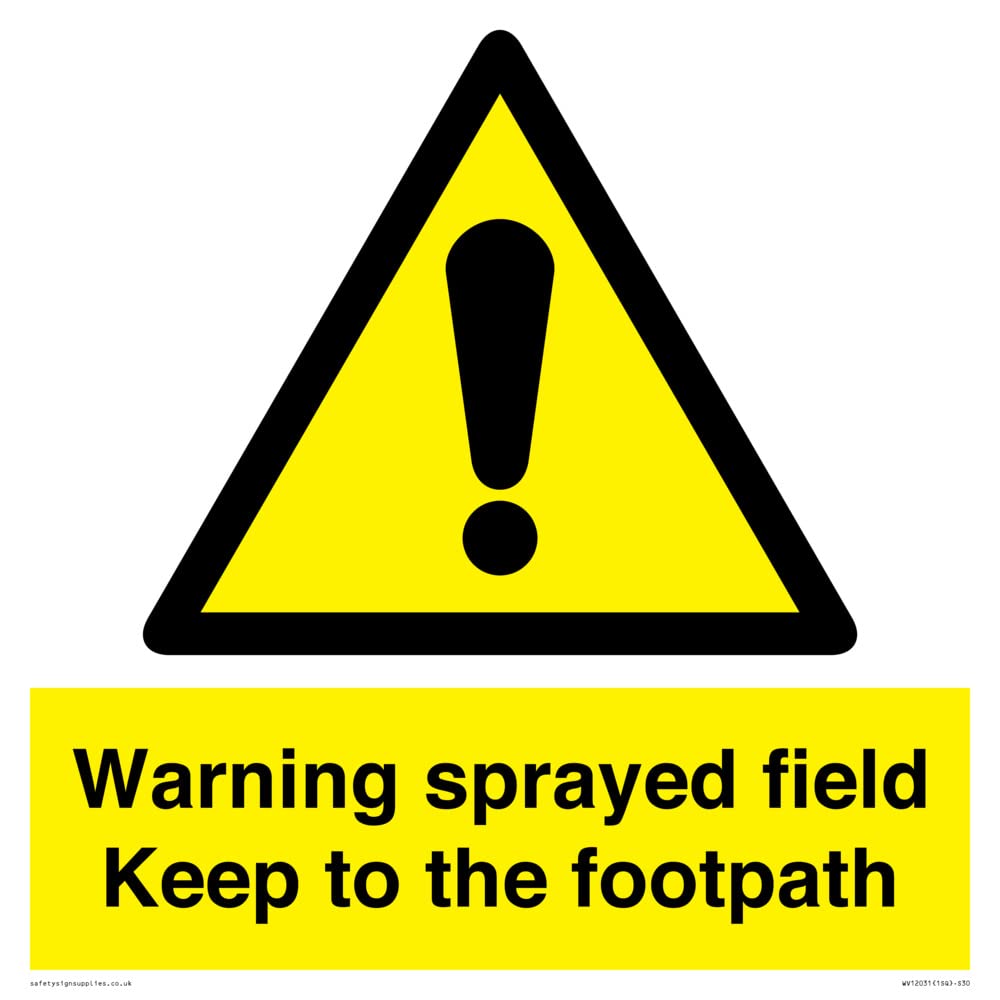 Warning sprayed field Keep to the footpath Sign - 300x300mm - S30