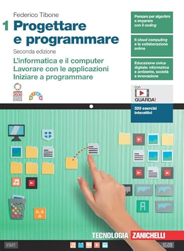 9788808999832 Progettare e programmare. Per le Scuole superiori. Con Contenuto digitale (fornito elettronicamente). L' informatica e il computer. Lavorare con le applicazioni. Iniziare a programmare (Vol. 1)