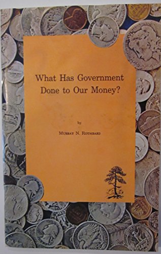What Has Our Government Done to Our Money? Stud... B000O8IUQY Book Cover