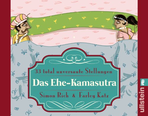 Das Ehe-Kamasutra: 28 total unversaute Stellungen Das Ehe-Kamasutra: 28 total unversaute Stellungen