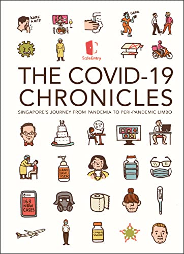 Covid-19 Chronicles, The: Singapore's Journey From Pandemia To Peri-pandemic Limbo