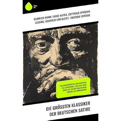 Die gr&ouml;&szlig;ten Klassiker der deutschen Satire: Ein Hungerk&uuml;nstler, Der Untertan, Till Eulenspiegel, Die Stadt ohne Juden, Die Legende vom heiligen Trinker, Die Verwandlung