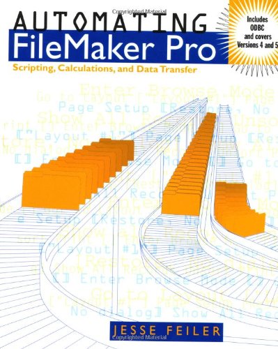 Automating FileMaker Pro: Scripting and Calculations