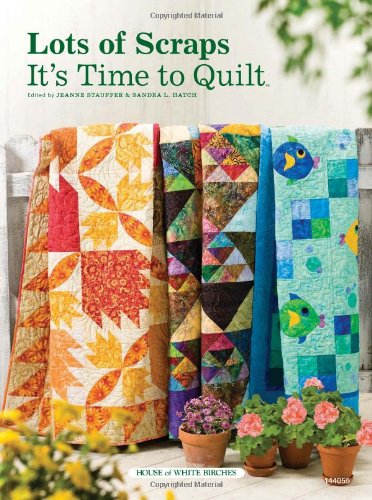 Lots of Scraps: It's Time to Quilt