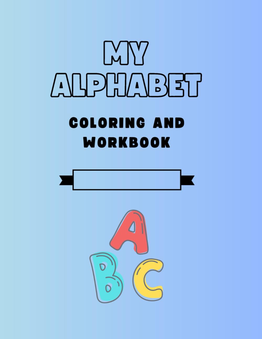 My Alphabet Coloring and Workbook