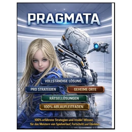 PRAGMATA: 100 % Expertentaktiken und Insiderwissen für optimales Gameplay, Spielfortschritt und Überleben