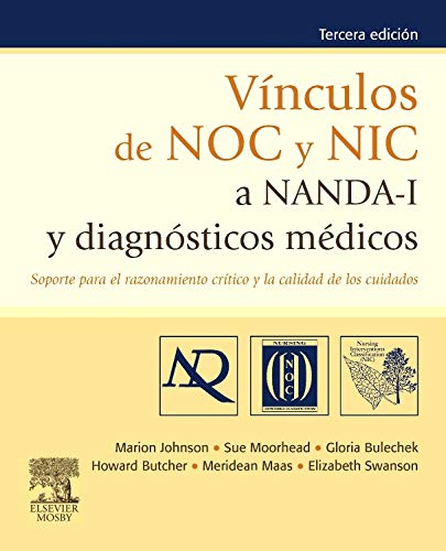 Vínculos de NOC y NIC a NANDA-I y diagnósticos médicos: Soporte para el razonamiento crítico ...