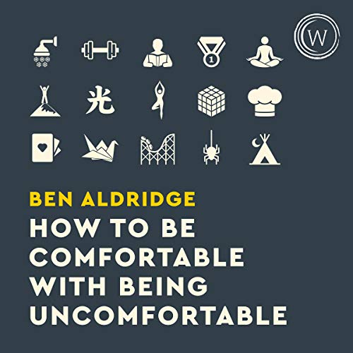 How to Be Comfortable with Being Uncomfortable by Ben Aldridge episode artwork