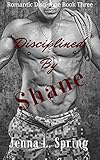 Disciplined By Shane: Romantic Discipline Book Three