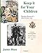 Keep it for Your Children: Theodore Roosevelt's 1903 Western Trip