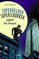 Briggs, Andy Bd. 1., Stoppt Doc Tempest Hero.com ] Superhelden, Superschurken. - Wuerzburg : Aren 3401062972 Book Cover