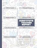 Substitute Teacher Report Notebook: It's a simple yet stylish and organized way for you to summarize your day | substitute teacher must haves.