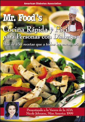Por: Mr. Food Comida Rapida y Facil Para Personas Con Diabetes: Mas de 150 Recetas Que Encantara A Todos