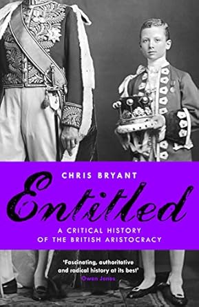 Entitled: A Critical History of the British Aristocracy