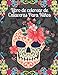 Libro de colorear de Calaveras Para Niños: Día de los Muertos para niños Idea de regalo del Día de los Muertos para hombres y mujeres, hasta 50 ... el estrés para la relajación y la meditación