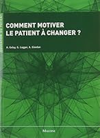 COMMENT MOTIVER LE PATIENT A CHANGER ? 2224030630 Book Cover