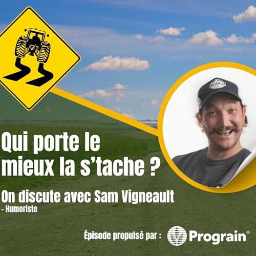 Saison 4 - &Eacute;pisode 4 - Qui porte le mieux la s&rsquo;tache ? Avec Sam Vigneault - Humoriste