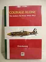 Courage Alone　The Italian Airforce 1940 Courage Alone The Italian Air Force 1940-43 (Crecy Reprint