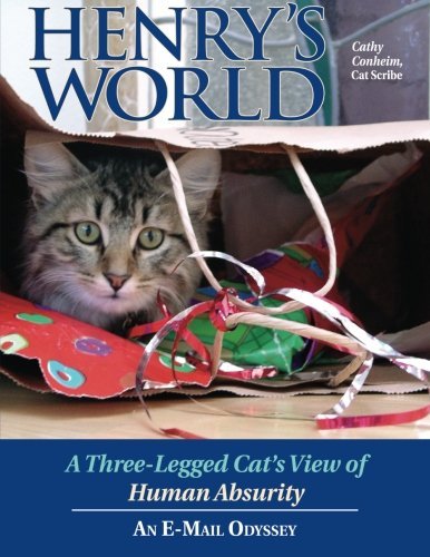 Henry's World: A Three-legged Cat's View of Hum... 0988403544 Book Cover