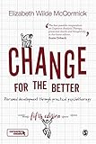 Change for the Better: Personal development through practical psychotherapy