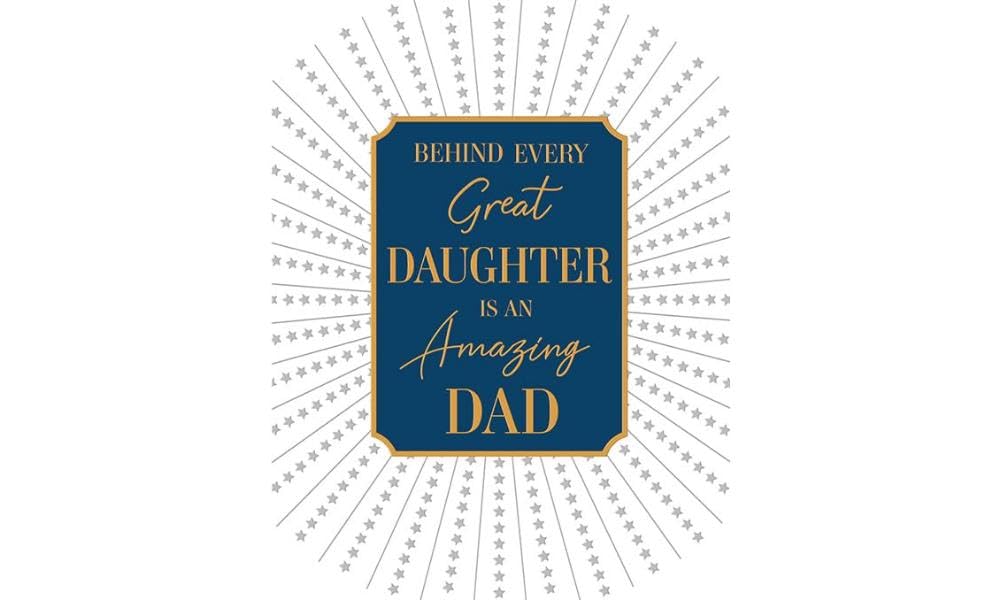 Father's Day Card, Behind Every Great Daughter is an Amazing Dad - 8 x 6 inches - Piccadilly Greetings
