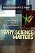 Why Science Matters: Understanding the Methods of Psychological Research