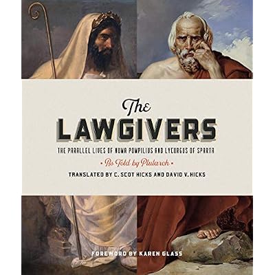 The Lawgivers: The Parallel lives of Numa Pompilius and Lycurgus of Sparta