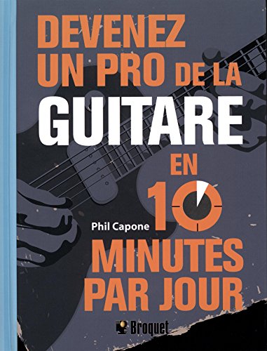Devenez un pro de la guitare en 10 minutes par ... [French] 2896544658 Book Cover