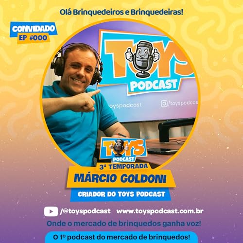 Marcio Goldoni - Da Gr&aacute;fica Expressa ao Toys PodCast