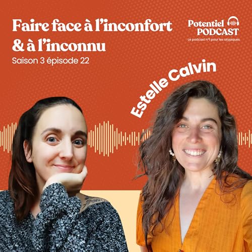 Faire face &agrave; l'inconfort et &agrave; l'inconnu avec Estelle Calvin