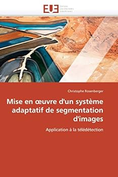 Paperback Mise En Uvre d'Un Système Adaptatif de Segmentation d'Images [French] Book