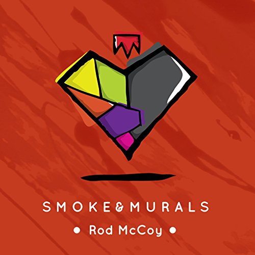 Amazon.co.jp: Smoke and Murals [Explicit] : Rod McCoy: デジタルミュージック
