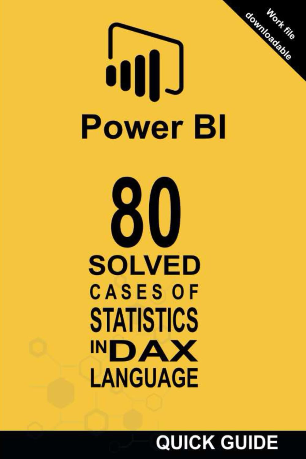 80 Solved Cases of Statistics in DAX Language: Power BI: Business Intelligence: 2 (Quick guide: DAX language)