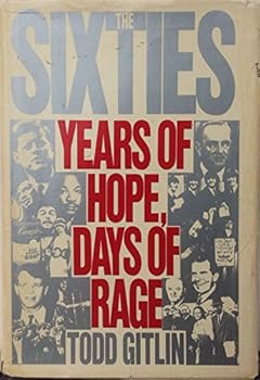 Hardcover The Sixties Years of Hope Days of Rage Book
