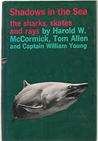 Shadows in the Sea: The Sharks, Skates and Rays 0801956404 Book Cover