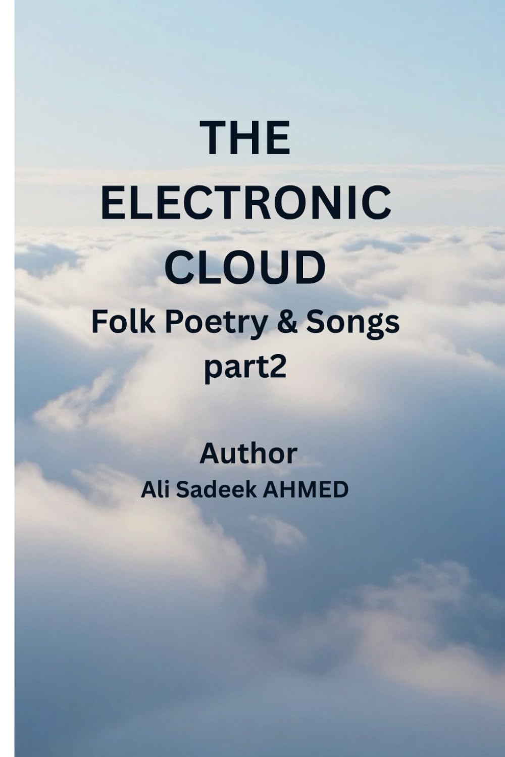 THE ELECTRONIC CLOUD FOLC SONG AND POPULAR POEMS: ELECTRONIC CLOUD PART2