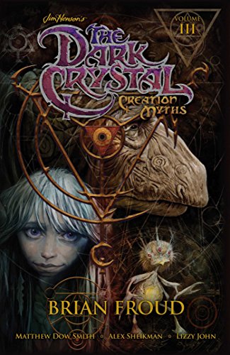 Jim Henson's The Dark Crystal: Creation Myths Volume 3
