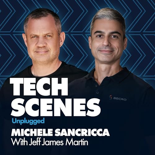 Page de couverture de Tech Scenes Unplugged with Michele Sancricca CEO and founder of Secro