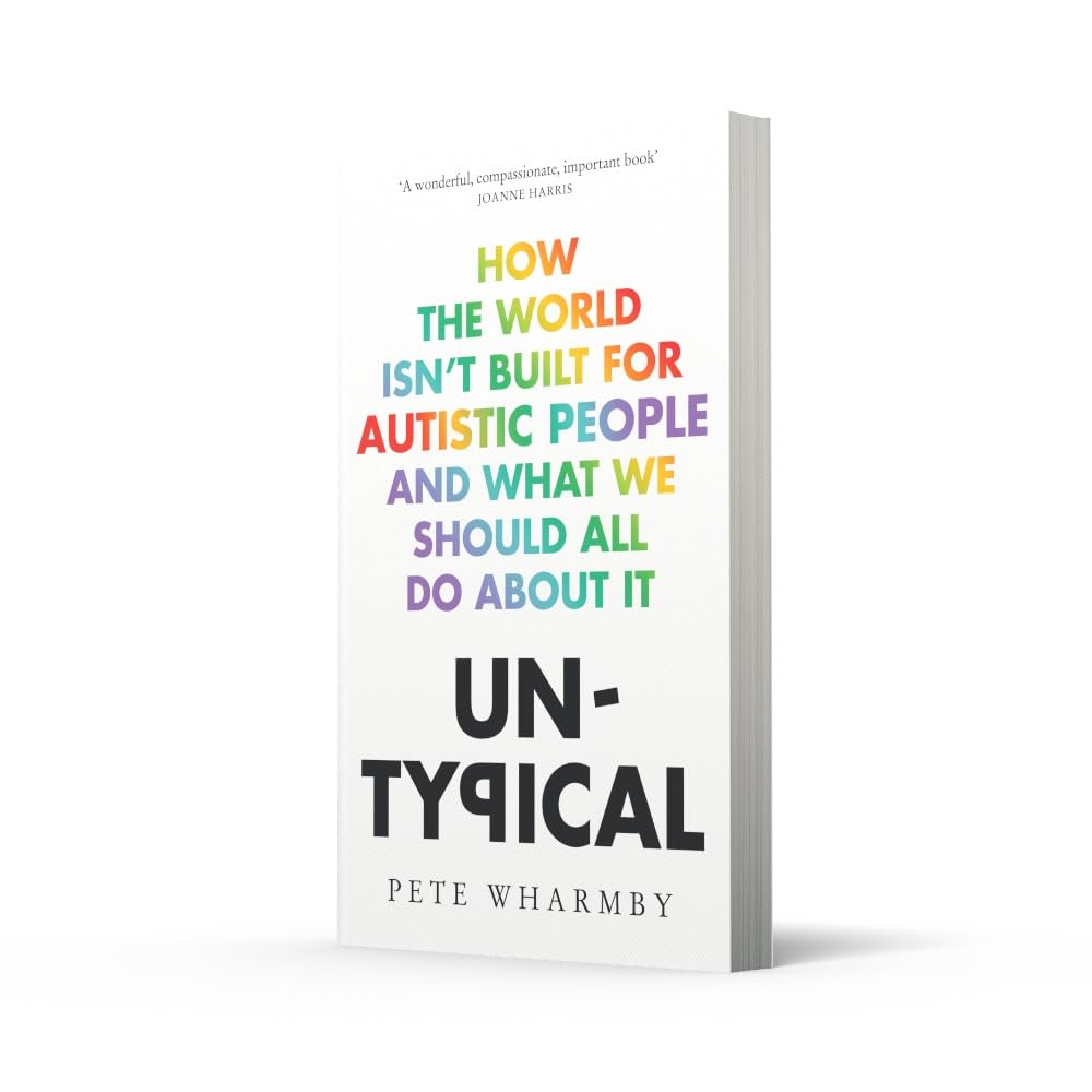 Untypical: How the world isn’t built for autistic people and what we should all do about it
