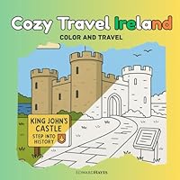Cozy Travel Ireland: A Cozy Coloring Tour Through Irelands Most Beautiful Places — Like a Travel Guide You Can Color B0F62J2P3W Book Cover
