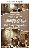  Die frühen Versionen des Neuen Testaments (German Edition)